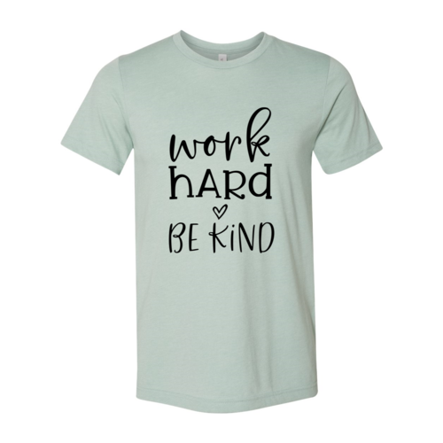 Work Hard Be Kind T-shirt