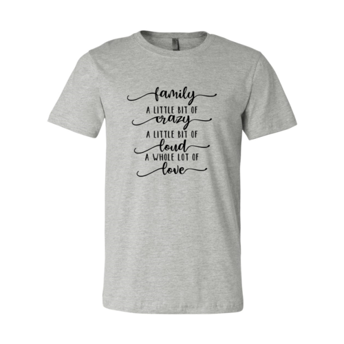 Family, Crazy, Loud, Love T-shirt