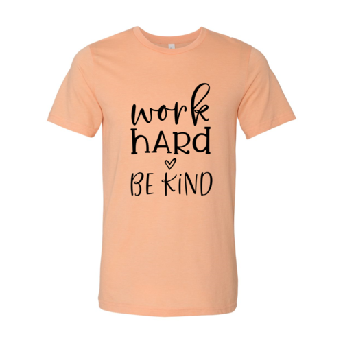 Work Hard Be Kind T-shirt