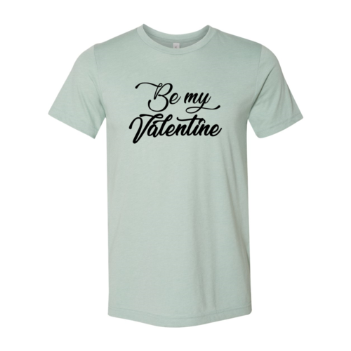 Be My Valentine T-Shirt