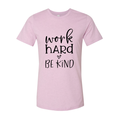 Work Hard Be Kind T-shirt