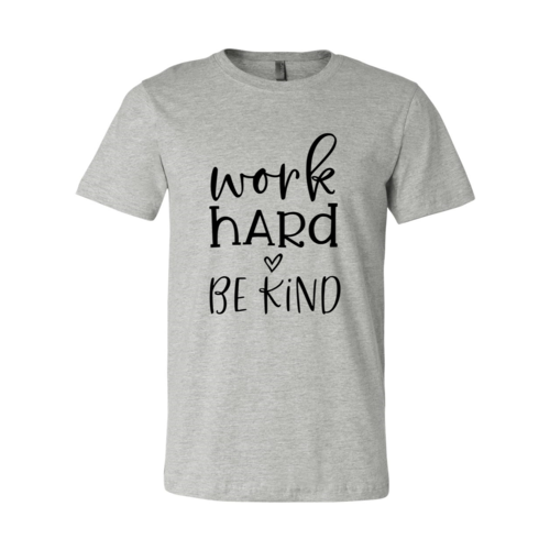 Work Hard Be Kind T-shirt
