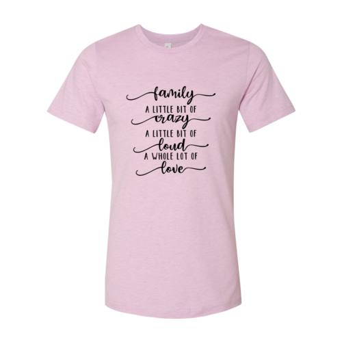 Family, Crazy, Loud, Love T-shirt