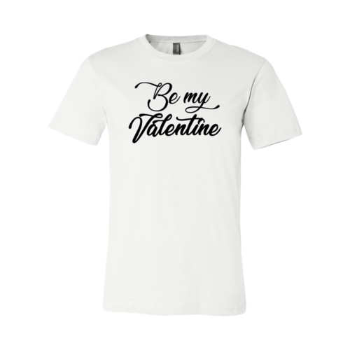 Be My Valentine T-Shirt