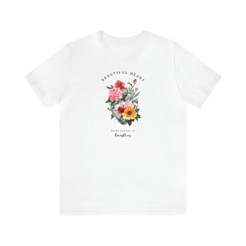Beautiful Blooming Floral Heart Finds Beauty in Everything Unisex Jersey Short Sleeve Tee