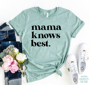 Mama Knows Best T-shirt